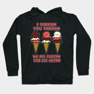 I Scream You Scream Hoodie